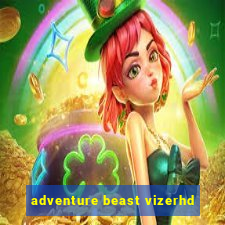 adventure beast vizerhd